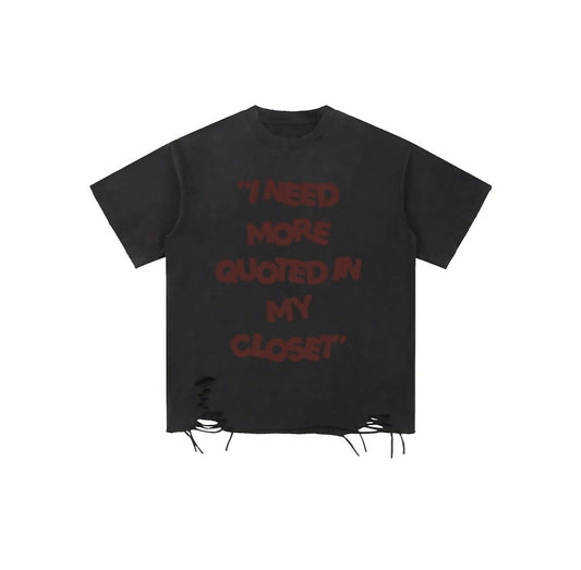I NEED MORE QUOTED TEE